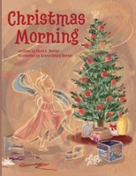 Christmas Morning: A Heartwarming Christmas Adventure of Wonder and Faith B0FQPDTX25 Book Cover