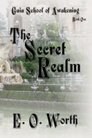 Gaia School of Awakening: Book One of The Secret Realm 1947210491 Book Cover