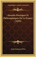 Annales Poetiques Et Philosophiques De La France (1839) 1160040583 Book Cover
