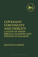 Covenant Continuity and Fidelity: A Study of Inner-Biblical Allusion and Exegesis in Malachi 0567686965 Book Cover