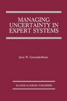 Managing Uncertainty in Expert Systems (The Springer International Series in Engineering and Computer Science)
