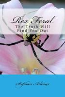 Rex Feral: The Truth Will Find You Out 1499686625 Book Cover