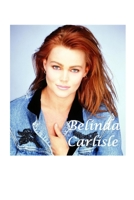 Belinda Carlisle: The Untold Story 1447842936 Book Cover