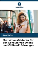 Motivationsfaktoren für den Konsum von Online- und Offline-Erfahrungen 6205690160 Book Cover