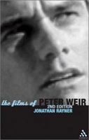 The Films of Peter Weir: 2nd Edition 0826415350 Book Cover