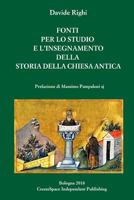 Fonti Per l'Insegnamento Della Storia Della Chiesa Antica: Testi Greci, Latini, Ebraici, Copti, Arabi Scelti Per Educare Ad Un Approccio Critico (Con Traduzione a Fronte) 1537798804 Book Cover