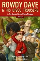 Rowdy Dave and His Disco Trousers in the Curse of Uncle Mick's Meadow 1492837865 Book Cover