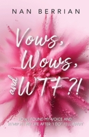 Vow's, Wow's, and WTF?!: How I Found My Voice and Rewrote My Life after I DO Fell Apart B0FMM4F3H6 Book Cover