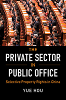The Private Sector in Public Office: Selective Property Rights in China 1108705537 Book Cover