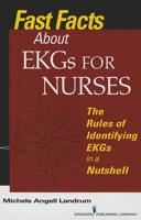 Fast Facts About EKGs for Nurses: The Rules of Identifying EKGs in a Nutshell 0826120067 Book Cover