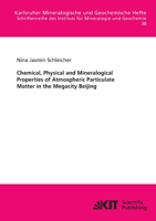 Chemical, Physical and Mineralogical Properties of Atmospheric Particulate Matter in the Megacity Beijing 3866448279 Book Cover