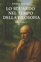 Lo sguardo nel tempo della filosofia: Volume 3 (Sguardo panoramico nel tempo della filosofia) (Italian Edition) B0GK6W8KGN Book Cover
