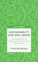 Sustainability and Well-Being: The Middle Path to Environment, Society and the Economy (Palgrave Pivot) 1137308982 Book Cover