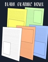 Blank Graphic Novel: Lined Pages with Panels for Drawing or Doodling, 100 Formatted Pages for Comic Book & Graphic Novels 1674478844 Book Cover