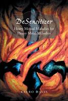 Desensitizer: Heavy Mental Maladies for Heavy Metal Melodies 1524520799 Book Cover