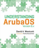 Understanding ArubaOS: Version 8.x 0998470414 Book Cover