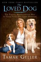 The Loved Dog: The Playful, Nonaggressive Way to Teach Your Dog Good Behavior 1416938141 Book Cover