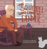The Squirrel Who Came to Dinner 1937165787 Book Cover