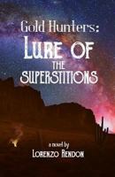 Gold Hunters: : Lure of the Superstitions 1540853152 Book Cover