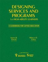 Designing Services and Programs for High-Ability Learners: A Guidebook for Gifted Education 1412926173 Book Cover