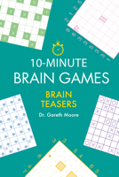 10-Minute Brain Games: Brain Teasers 1623545528 Book Cover