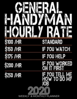 Funny General Handyman Hourly Rate Gift 2020 Planner: High Performance Weekly Monthly Planner To Track Your Progress.Funny Gift For General Handyman - Agenda Calendar 2020 for List, Trackers, Notes An 1658090101 Book Cover