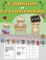 L'addition et la soustraction pour enfant de 5 à 7 ans: 60 exercices de Mathématique sous forme de jeux pour apprendre le calcul B08TY8D4X7 Book Cover