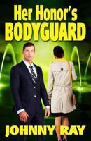 Her Honor's Bodyguard 1494291207 Book Cover