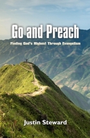 Go and Preach: Finding God's Highest Through Evangelism B0F8W3DFW5 Book Cover