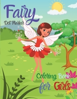 Fairy Dot Marker: Coloring Book for Girls Amazing Fairy Princess Book Dot Marker Activity Book for Little Girls The Princess Fairies 6737483380 Book Cover