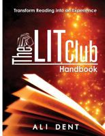 The LITClub Handbook (Making Book Lovers Out of Nonreaders): Transforming Reading Into An Experience 0997433132 Book Cover