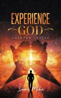 Experiencing god through prayer: knowing and doing the will of God B08YQM3W7F Book Cover