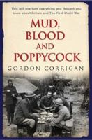 Mud, Blood and Poppycock: Britain and the Great War (Cassell Military Paperbacks) 0304366595 Book Cover