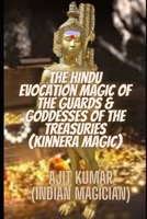 The Hindu Evocation Magic of the Guards & Goddess of the Treasuries B08N3DLSQM Book Cover