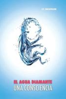 El Agua Diamante: Una Consciencia 1532886667 Book Cover