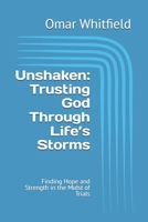 Unshaken: Trusting God Through Life’s Storms: Finding Hope and Strength in the Midst of Trials B0DPNBG3ZW Book Cover