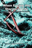When Facing the Storms of Life: Balanced Biblical Answers for the Hard Questions 1465369597 Book Cover