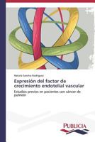 Expresion del Factor de Crecimiento Endotelial Vascular 3639555996 Book Cover