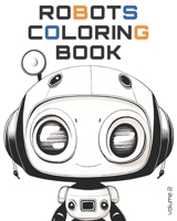 Robots Coloring Book volume 2: 25 cute cartoon robot portraits for you to color B0C1J1XFTC Book Cover