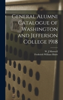 General Alumni Catalogue of Washington and Jefferson College 1918 1014556775 Book Cover