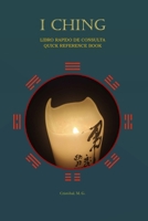 I CHING: LIBRO RAPIDO DE CONSULTA QUICK REFERENCE BOOK (Spanish Edition) 8409740869 Book Cover
