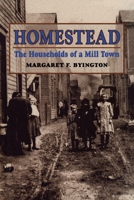 Homestead: The Households of a Mill Town 0822982501 Book Cover