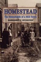 Homestead: The Households of a Mill Town 1342209125 Book Cover