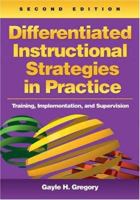 Differentiated Instructional Strategies in Practice: Training, Implementation, and Supervision 1412936527 Book Cover