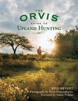 The Orvis Guide to Upland Hunting 0789327740 Book Cover