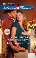 The Bull Rider's Christmas Baby (Buckhorn Ranch, Bk 1) (Harlequin American Romance, No 1336) 0373753403 Book Cover