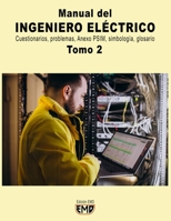 Manual del INGENIERO ELÉCTRICO: Cuestionarios, problemas, Anexo PSIM, simbología, glosario. Tomo 2 (Manual del INGENIERO ELÉCTRICO. Tomo 1 y Tomo 2) B0CDNQD7VL Book Cover