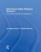 Data-Driven Public Relations Research: 21st Century Practices and Applications 1138717061 Book Cover