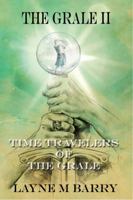 The Grale II: Time Travelers of the Grale 0998866717 Book Cover