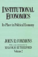 Institutional Economics: Its Place in Political Economy, Volume 2 0887388310 Book Cover